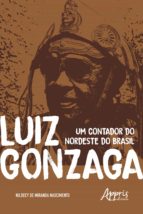 LUIZ GONZAGA: UM CONTADOR DO NORDESTE DO BRASIL LUIZ GONZAGA: UM CONTADOR DO NORDESTE DO BRASIL