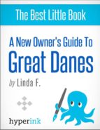 GREAT DANE: TRAINING, GROOMING, AND DOG CARE GREAT DANE: TRAINING, GROOMING, AND DOG CARE