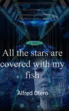 All the stars are covered with my fish