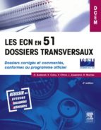 LES ECN EN 51 DOSSIERS TRANSVERSAUX - TOME 2, DOSSIERS 52 À 102 LES ECN EN 51 DOSSIERS TRANSVERSAUX - TOME 2, DOSSIERS 52 À 102