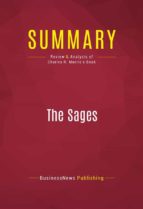 Summary of The Sages: Warren Buffett, George Soros, Paul Volcker, and the Maelstrom of Markets - Charles R. Morris