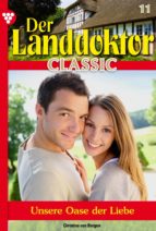 DER LANDDOKTOR CLASSIC 11 ? ARZTROMAN DER LANDDOKTOR CLASSIC 11 ? ARZTROMAN