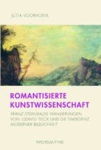 ROMANTISIERTE KUNSTWISSENSCHAFT ROMANTISIERTE KUNSTWISSENSCHAFT