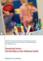 GEMEINSAM LERNEN - AUF DEM WEG ZU EINER INKLUSIVEN SCHULE GEMEINSAM LERNEN - AUF DEM WEG ZU EINER INKLUSIVEN SCHULE
