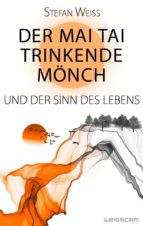 DER MAI TAI TRINKENDE MÖNCH UND DER SINN DES LEBENS DER MAI TAI TRINKENDE MÖNCH UND DER SINN DES LEBENS