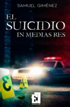 EL SUICIDIO IN MEDIAS RES EL SUICIDIO IN MEDIAS RES