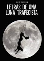 LETRAS DE UNA LUNA TRAPECISTA LETRAS DE UNA LUNA TRAPECISTA