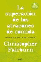 LA SUPERACIÓN DE LOS ATRACONES DE COMIDA LA SUPERACIÓN DE LOS ATRACONES DE COMIDA