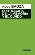 SORTILEGIOS DE LA MEMORIA Y EL OLVIDO SORTILEGIOS DE LA MEMORIA Y EL OLVIDO