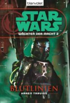 STAR WARS. WÄCHTER DER MACHT 2. BLUTLINIEN STAR WARS. WÄCHTER DER MACHT 2. BLUTLINIEN