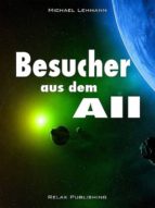 BESUCHER AUS DEM ALL BESUCHER AUS DEM ALL