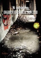 MI NOMBRE ES DAGOBERTO ESTRUJO MORCILLO. PARTE II MI NOMBRE ES DAGOBERTO ESTRUJO MORCILLO. PARTE II