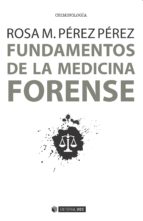 FUNDAMENTOS DE LA MEDICINA FORENSE FUNDAMENTOS DE LA MEDICINA FORENSE