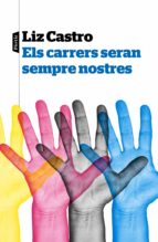 ELS CARRERS SERAN SEMPRE NOSTRES ELS CARRERS SERAN SEMPRE NOSTRES