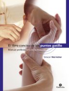 EL LIBRO CONCISO DE LOS PUNTOS GATILLO (COLOR) EL LIBRO CONCISO DE LOS PUNTOS GATILLO (COLOR)