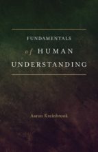 FUNDAMENTALS OF HUMAN UNDERSTANDING FUNDAMENTALS OF HUMAN UNDERSTANDING