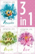 DIE ROYALS-SAGA 1-3: - ROYAL PASSION / ROYAL DESIRE / ROYAL LOVE DIE ROYALS-SAGA 1-3: - ROYAL PASSION / ROYAL DESIRE / ROYAL LOVE