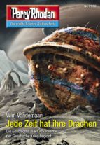 PERRY RHODAN 2958: JEDE ZEIT HAT IHRE DRACHEN PERRY RHODAN 2958: JEDE ZEIT HAT IHRE DRACHEN