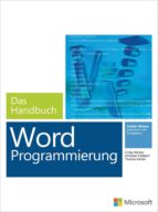 Microsoft Word Programmierung - Das Handbuch. Für Word 2007 - 2013
