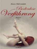 BODENLOSE VERFÜHRUNG BODENLOSE VERFÜHRUNG