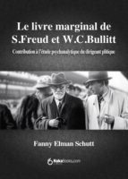 LE LIVRE MARGINAL DE FREUD ET BULLITT LE LIVRE MARGINAL DE FREUD ET BULLITT