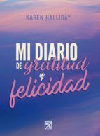 MI DIARIO DE GRATITUD Y FELICIDAD MI DIARIO DE GRATITUD Y FELICIDAD