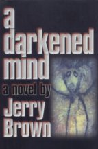 A DARKENED MIND A DARKENED MIND