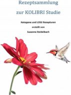 REZEPTSAMMLUNG ZUR KOLIBRI-STUDIE, 2013-2015 REZEPTSAMMLUNG ZUR KOLIBRI-STUDIE, 2013-2015
