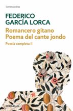 ROMANCERO GITANO | POEMA DEL CANTE JONDO (POESÍA COMPLETA 2) ROMANCERO GITANO | POEMA DEL CANTE JONDO (POESÍA COMPLETA 2)