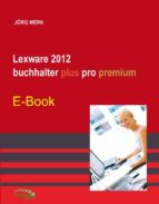LEXWARE 2012 BUCHHALTER PLUS PRO PREMIUM LEXWARE 2012 BUCHHALTER PLUS PRO PREMIUM