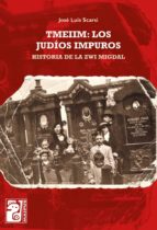 TMEIIN: LOS JUDÍOS IMPUROS TMEIIN: LOS JUDÍOS IMPUROS