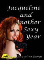 JACQUELINE AND ANOTHER SEXY YEAR JACQUELINE AND ANOTHER SEXY YEAR