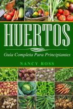 Huertos: Guía Completa Para Principiantes