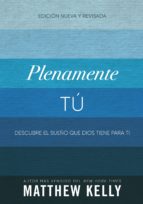 PLENAMENTE TÚ PLENAMENTE TÚ