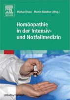 HOMÖOPATHIE IN DER INTENSIV- UND NOTFALLMEDIZIN HOMÖOPATHIE IN DER INTENSIV- UND NOTFALLMEDIZIN