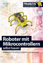 ROBOTER MIT MIKROCONTROLLERN SELBST BAUEN ROBOTER MIT MIKROCONTROLLERN SELBST BAUEN