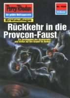 PERRY RHODAN 1529: RÜCKKEHR IN DIE PROVCON-FAUST (HEFTROMAN) PERRY RHODAN 1529: RÜCKKEHR IN DIE PROVCON-FAUST (HEFTROMAN)