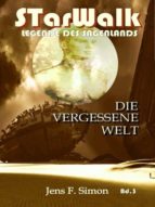 DIE VERGESSENE WELT (STARWALK LEGENDE DES SAGENLANDS 3) DIE VERGESSENE WELT (STARWALK LEGENDE DES SAGENLANDS 3)