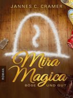 MIRA MAGICA - BÖSE UND GUT MIRA MAGICA - BÖSE UND GUT