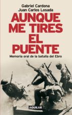 AUNQUE ME TIRES EL PUENTE AUNQUE ME TIRES EL PUENTE