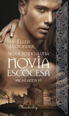 SEDUCIENDO A UNA NOVIA ESCOCESA SEDUCIENDO A UNA NOVIA ESCOCESA