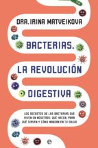 BACTERIAS. LA REVOLUCIÓN DIGESTIVA BACTERIAS. LA REVOLUCIÓN DIGESTIVA