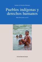 PUEBLOS INDÍGENAS Y DERECHOS HUMANOS PUEBLOS INDÍGENAS Y DERECHOS HUMANOS