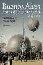 BUENOS AIRES ANTES DEL CENTENARIO 1904-1909 BUENOS AIRES ANTES DEL CENTENARIO 1904-1909
