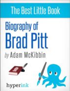 BIOGRAPHY OF BRAD PITT BIOGRAPHY OF BRAD PITT