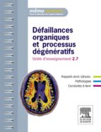 DÉFAILLANCES ORGANIQUES ET PROCESSUS DÉGÉNÉRATIFS DÉFAILLANCES ORGANIQUES ET PROCESSUS DÉGÉNÉRATIFS