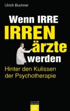 WENN IRRE IRRENÄRZTE WERDEN WENN IRRE IRRENÄRZTE WERDEN