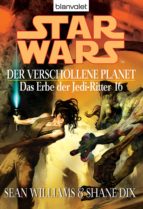 STAR WARS. DAS ERBE DER JEDI-RITTER 16. DER VERSCHOLLENE PLANET STAR WARS. DAS ERBE DER JEDI-RITTER 16. DER VERSCHOLLENE PLANET