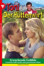 TONI DER HÜTTENWIRT 292 - HEIMATROMAN TONI DER HÜTTENWIRT 292 - HEIMATROMAN