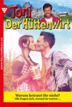 TONI DER HÜTTENWIRT 227 ? HEIMATROMAN TONI DER HÜTTENWIRT 227 ? HEIMATROMAN